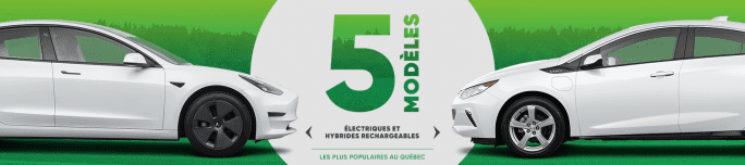 Les 5 modèles électriques et hybrides rechargeables les plus populaires au Québec